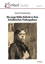 E-Book (pdf) Die junge Käthe Kollwitz in ihrer künstlerischen Findungsphase von Carolin Schreckenberg