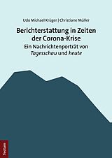E-Book (pdf) Berichterstattung in Zeiten der Corona-Krise von Udo Michael Krüger, Christiane Müller