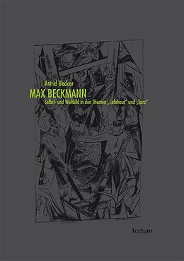 E-Book (pdf) Max Beckmann. Selbst- und Weltbild in den Themen &quot;Caféhaus&quot; und &quot;Tanz&quot; von Astrid Becker