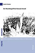 E-Book (pdf) Der Machtbegriff bei Hannah Arendt von Katrin Kräuter