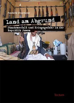 E-Book (pdf) Land am Abgrund - Staatszerfall und Kriegsgefahr in der Republik Jemen von Frederik Obermaier