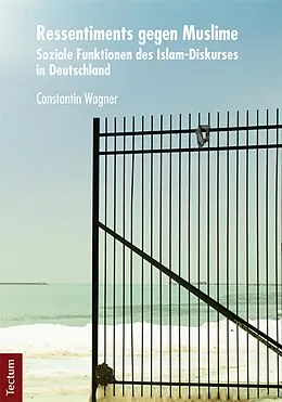 E-Book (pdf) Ressentiments gegen Muslime von Constantin Wagner