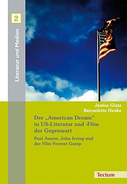 E-Book (pdf) Der &quot;American Dream&quot; in US-Literatur und -Film der Gegenwart von Janina Glatz, Bernadette Henke