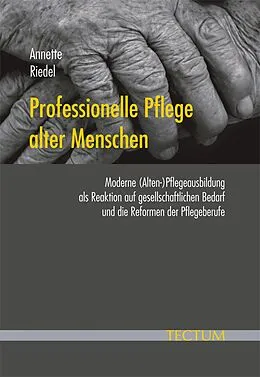 E-Book (pdf) Professionelle Pflege alter Menschen von Annette Riedel