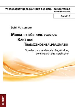 E-Book (pdf) Moralbegründung zwischen Kant und Transzendentalpragmatik von Dairi Matsumoto