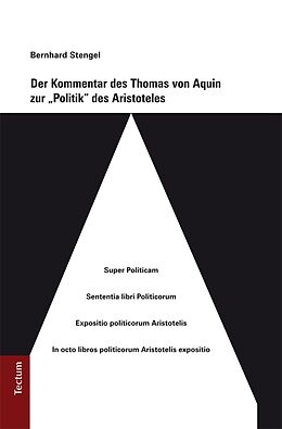 E-Book (pdf) Der Kommentar des Thomas von Aquin zur &quot;Politik&quot; des Aristoteles von Bernhard Stengel