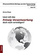 E-Book (pdf) Lässt sich das Prinzip Verantwortung doch noch verteidigen? von Anna Claas