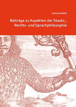 E-Book (pdf) Beiträge zu Aspekten der Staats-, Rechts- und Sprachphilosophie von Corinna Rath