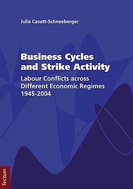 E-Book (pdf) Business Cycles and Strike Activity von Julia Casutt-Schneeberger
