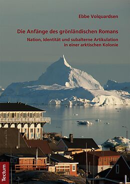 E-Book (pdf) Die Anfänge des grönländischen Romans von Ebbe Volquardsen