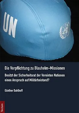 E-Book (pdf) Die Verpflichtung zu Blauhelm-Missionen von Günther Dahlhoff