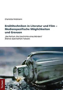 E-Book (pdf) Erzähltechniken in Literatur und Film - Medienspezifische Möglichkeiten und Grenzen von Charlotte Feldmann