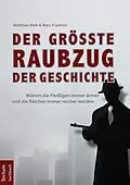 E-Book (epub) Der größte Raubzug der Geschichte von Matthias Weik, Marc Friedrich