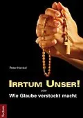 E-Book (epub) Irrtum Unser! oder Wie Glaube verstockt macht von Peter Henkel