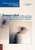 E-Book (pdf) Demenz-Label - Gute Pflege und Betreuung dementiell veränderter Menschen in Pflegeheimen von Manfred Borutta, Anika Kaun, Ulrike Lenzen