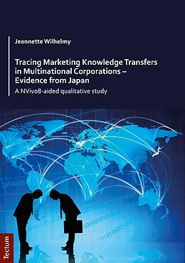 E-Book (pdf) Tracing Marketing Knowledge Transfers in Multinational Corporations - Evidence from Japan von Jeannette Wilhelmy