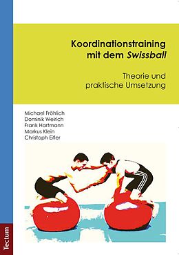 E-Book (pdf) Koordinationstraining mit dem Swissball von Michael Fröhlich, Dominik Weirich, Frank Hartmann