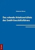 E-Book (pdf) Das ruhende Arbeitsverhältnis des GmbH-Geschäftsführers von Katharina Winzer