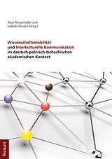E-Book (pdf) Wissenschaftsmobilität und Interkulturelle Kommunikation im deutsch-polnisch-tschechischen akademischen Kontext von 