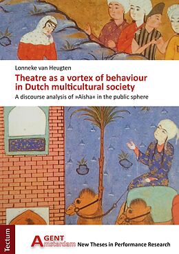 E-Book (pdf) Theatre as a vortex of behaviour in Dutch multicultural society von Lonneke van Heugten