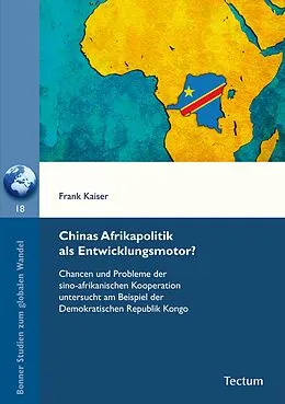 E-Book (pdf) Chinas Afrikapolitik als Entwicklungsmotor? von Frank Kaiser