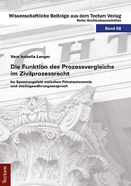 E-Book (pdf) Die Funktion des Prozessvergleichs im Zivilprozessrecht von Vera Isabella Langer