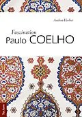 E-Book (pdf) Faszination Paulo Coelho von Andrea Herbst