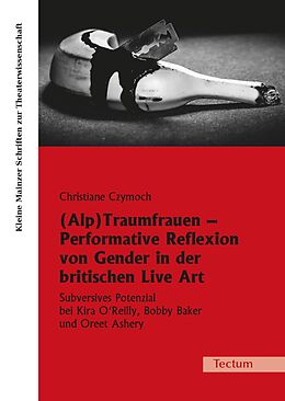 E-Book (pdf) (Alp)Traumfrauen - Performative Reflexion von Gender in der britischen Live Art von Christiane Czymoch