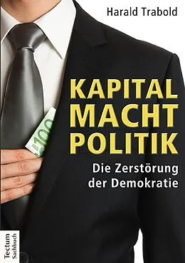 E-Book (epub) Kapital Macht Politik von Harald Trabold