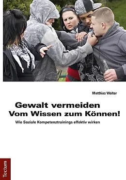 E-Book (pdf) Gewalt vermeiden: Vom Wissen zum Können! von Matthias Wolter