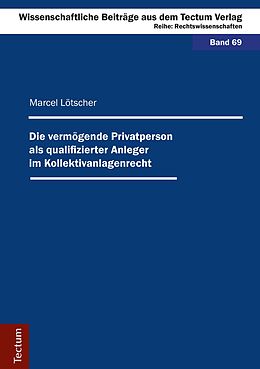 E-Book (pdf) Die vermögende Privatperson als qualifizierter Anleger im Kollektivanlagenrecht von Marcel Lötscher