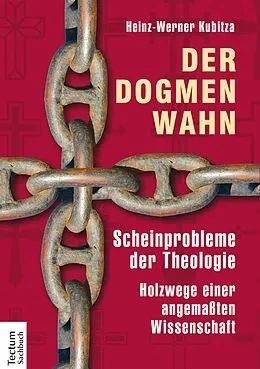 E-Book (epub) Der Dogmenwahn von Heinz-Werner Kubitza