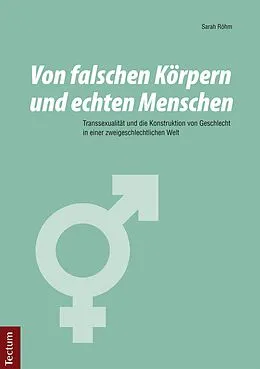 E-Book (pdf) Von falschen Körpern und echten Menschen von Sarah Röhm