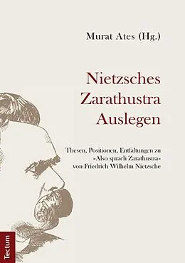 E-Book (epub) Nietzsches Zarathustra Auslegen von Murat Ates, Helmut Heit, Irene Treccani