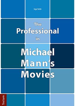 eBook (pdf) The Professional in Michael Mann's Movies de Ingo Stelte