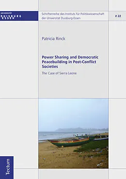 E-Book (pdf) Power Sharing and Democratic Peacebuilding in Post-Conflict Societies von Patricia Rinck