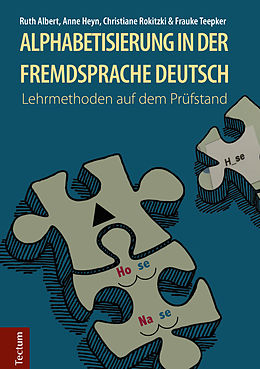 E-Book (pdf) Alphabetisierung in der Fremdsprache Deutsch von Albert Ruth, Anne Heyn, Christiane Rokitzki