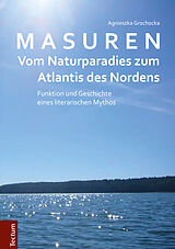 E-Book (pdf) Masuren - vom Naturparadies zum Atlantis des Nordens von Agnieszka Grochocka