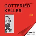 E-Book (epub) Literatur Kompakt: Gottfried Keller von Florian Trabert