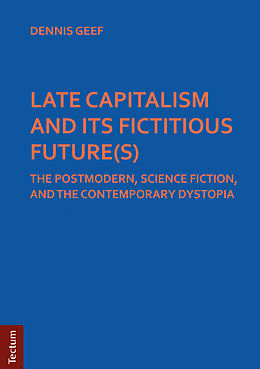E-Book (pdf) LATE CAPITALISM AND ITS FICTITIOUS FUTURE(S) von Dennis Geef