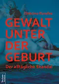 E-Book (epub) Gewalt unter der Geburt von Christina Mundlos