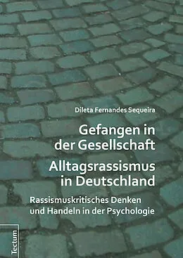E-Book (pdf) Gefangen in der Gesellschaft - Alltagsrassismus in Deutschland von Dileta Fernandes Sequeira