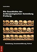 E-Book (pdf) Die Geschichte der Anthropologischen Sammlung Freiburg von Daniel Möller
