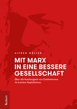 E-Book (pdf) Mit Marx in eine bessere Gesellschaft von Alfred Müller