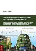 E-Book (epub) GDF - Green Density Factor and GCF - Green Cooling Factor von Florian Betzler