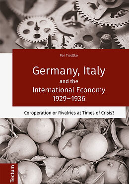 eBook (pdf) Germany, Italy and the International Economy 1929-1936 de Per Tiedtke