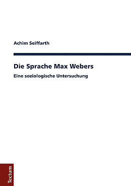 E-Book (pdf) Die Sprache Max Webers von Achim Seiffarth