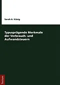 E-Book (pdf) Typusprägende Merkmale der Verbrauch- und Aufwandsteuern von Sarah A. König