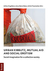 eBook (pdf) Notes on urban kibbutz, mutual aid and social erotism de Arthur Engelbert, Anna Maria Maier, Achim Trautvetter