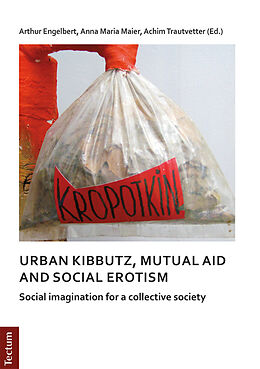 eBook (pdf) Notes on urban kibbutz, mutual aid and social erotism de Arthur Engelbert, Anna Maria Maier, Achim Trautvetter